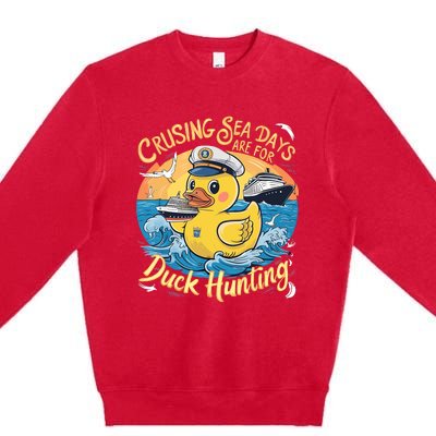 Cruising Sea Days Are For Duck Hunting Cool Cruise Trip Premium Crewneck Sweatshirt