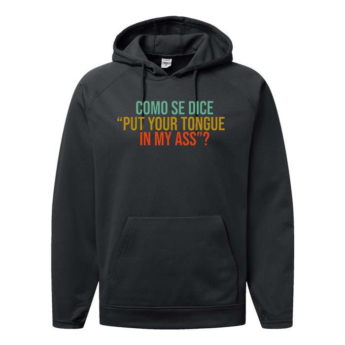 Como Se Dice Put Your Tongue In My Ass Performance Fleece Hoodie