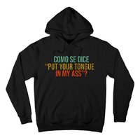 Como Se Dice Put Your Tongue In My Ass Hoodie