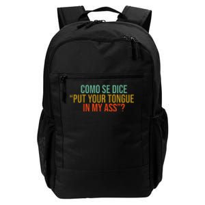 Como Se Dice Put Your Tongue In My Ass Daily Commute Backpack