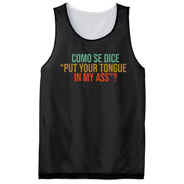 Como Se Dice Put Your Tongue In My Ass Mesh Reversible Basketball Jersey Tank