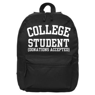 College Student (Donations Accepted) Funny College  16 in Basic Backpack