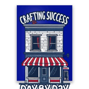 Crafting Success Day By Day Quote Work Small Business Owner Gift Poster