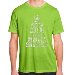 Cute Sibling Day Gift Funny Keep Calm I'm The Middle Brother Adult ChromaSoft Performance T-Shirt