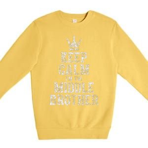 Cute Sibling Day Gift Funny Keep Calm I'm The Middle Brother Premium Crewneck Sweatshirt