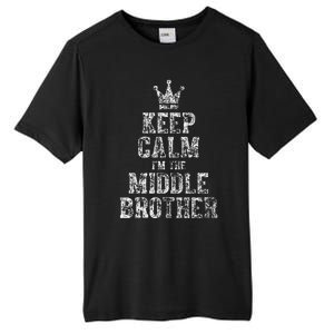 Cute Sibling Day Gift Funny Keep Calm I'm The Middle Brother Tall Fusion ChromaSoft Performance T-Shirt