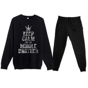 Cute Sibling Day Gift Funny Keep Calm I'm The Middle Brother Premium Crewneck Sweatsuit Set