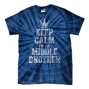 Cute Sibling Day Gift Funny Keep Calm I'm The Middle Brother Tie-Dye T-Shirt