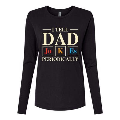 Cool Science Dad Joke I Tell Dad Jokes Periodically Womens Cotton Relaxed Long Sleeve T-Shirt