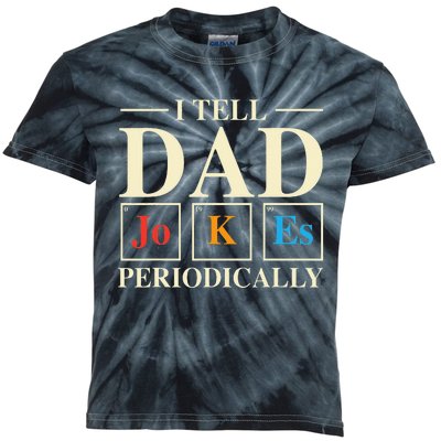 Cool Science Dad Joke I Tell Dad Jokes Periodically Kids Tie-Dye T-Shirt