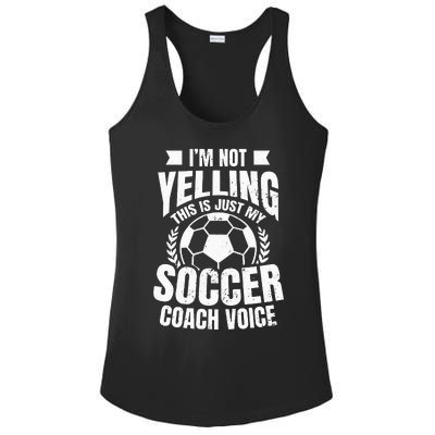 Coach Soccer Design Im Not Yelling Gift Ladies PosiCharge Competitor Racerback Tank