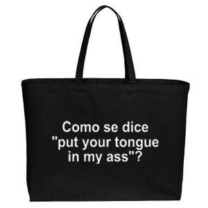 Como Se Dice Put Your Tongue In My Ass Funny Spanish Cotton Canvas Jumbo Tote