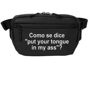 Como Se Dice Put Your Tongue In My Ass Funny Spanish Crossbody Pack