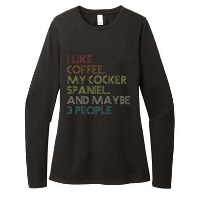 Cocker Spaniel Dog Owner Coffee Lovers Quote Womens CVC Long Sleeve Shirt