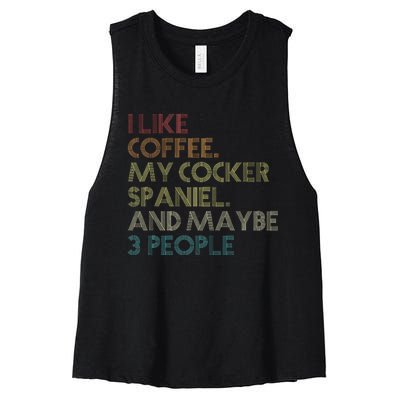 Cocker Spaniel Dog Owner Coffee Lovers Quote Women's Racerback Cropped Tank