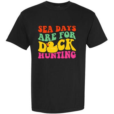 Cruising Sea Days Are For Duck Hunting Rubber Duck Garment-Dyed Heavyweight T-Shirt