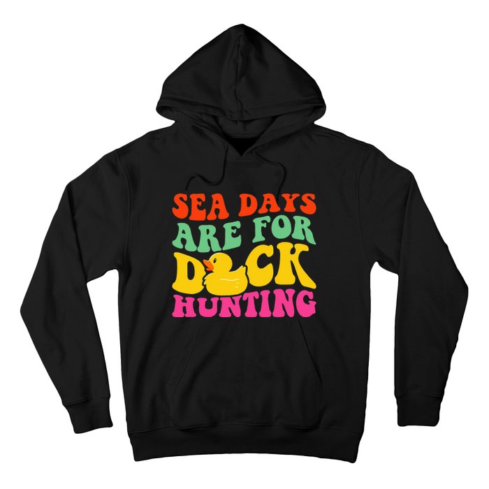 Cruising Sea Days Are For Duck Hunting Rubber Duck Hoodie