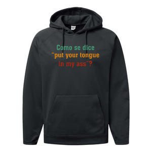 Como Se Dice Put Your Tongue In My Ass Performance Fleece Hoodie