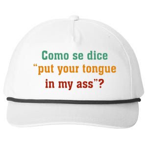 Como Se Dice Put Your Tongue In My Ass Snapback Five-Panel Rope Hat