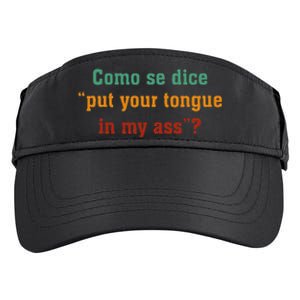 Como Se Dice Put Your Tongue In My Ass Adult Drive Performance Visor