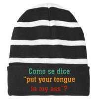 Como Se Dice Put Your Tongue In My Ass Striped Beanie with Solid Band