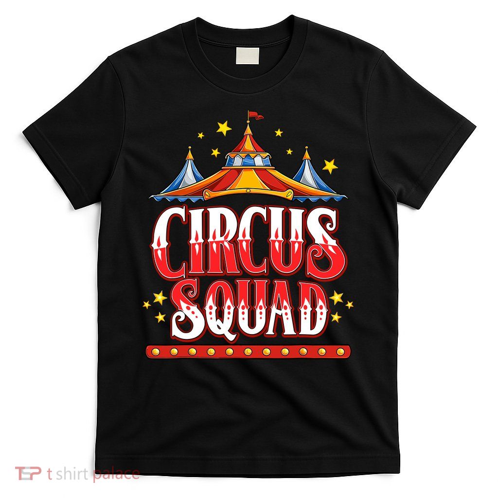 Circus Squad Event Carnival Staff Birthday Party Theme Show T-Shirt