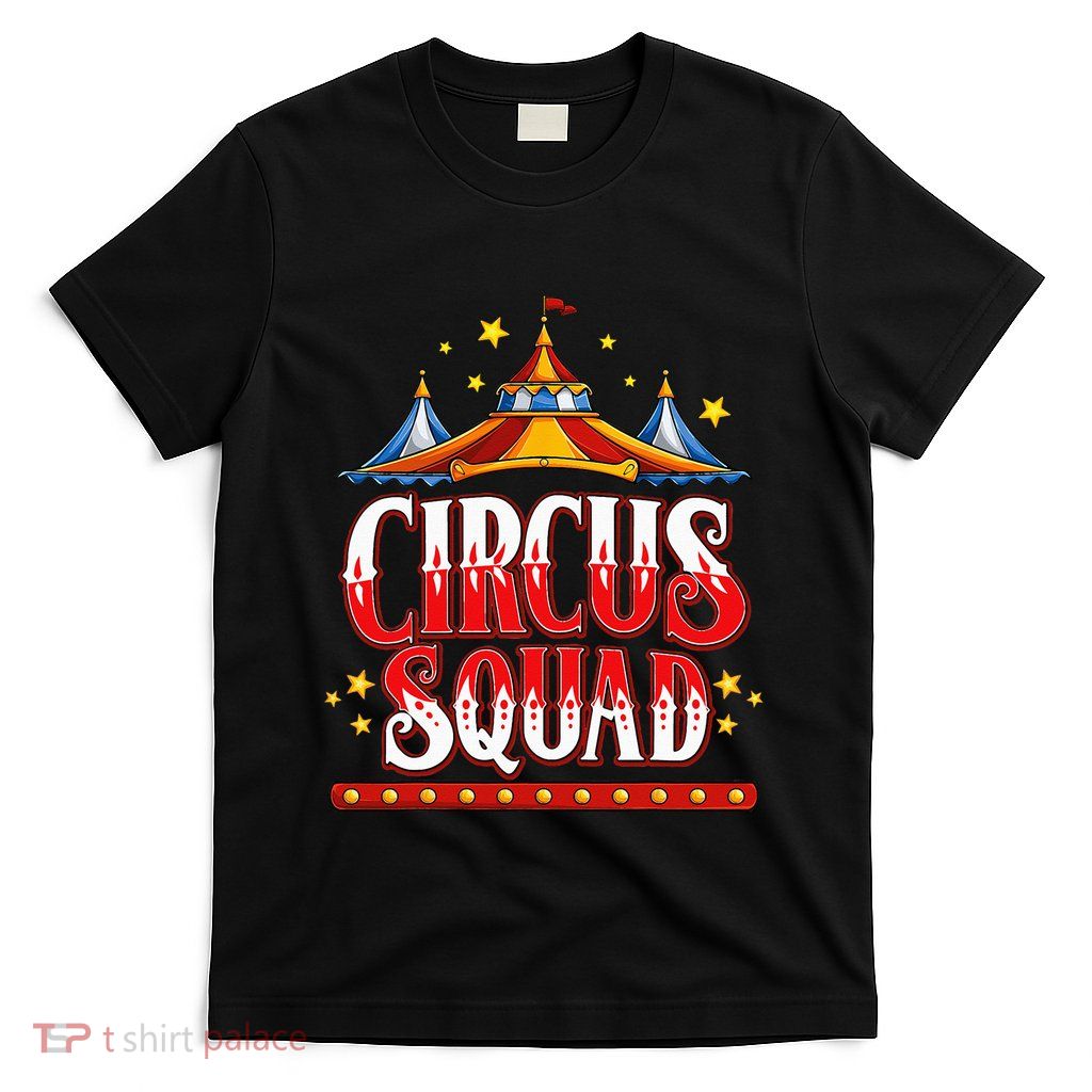 Circus Squad Event Carnival Staff Birthday Party Theme Show T-Shirt