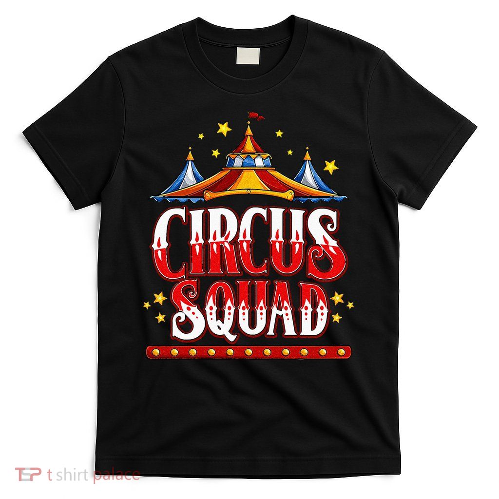 Circus Squad Event Carnival Staff Birthday Party Theme Show T-Shirt