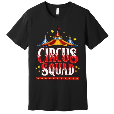 Circus Squad Event Carnival Staff Birthday Party Theme Show Premium T-Shirt