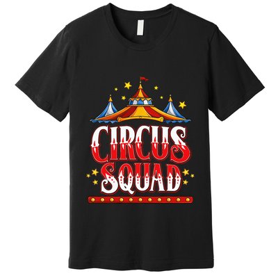 Circus Squad Event Carnival Staff Birthday Party Theme Show Premium T-Shirt