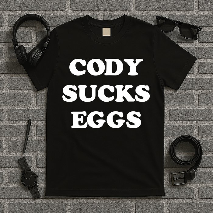 Cody Sucks Eggs T-Shirt
