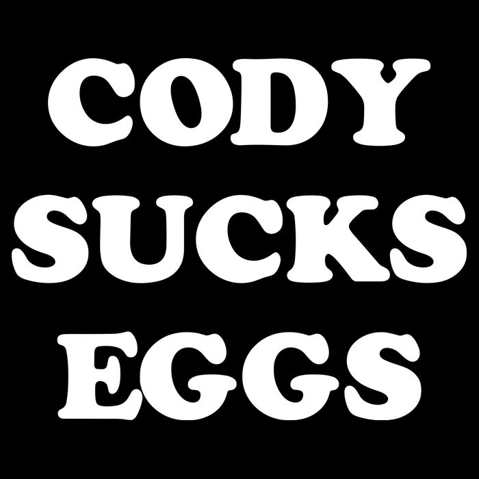 Cody Sucks Eggs T-Shirt
