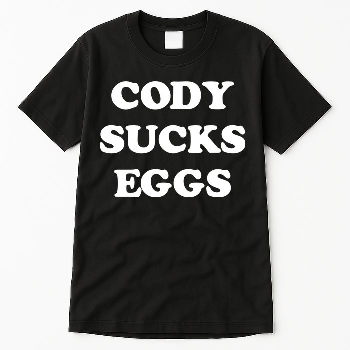 Cody Sucks Eggs Tall T-Shirt