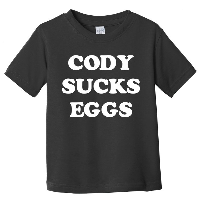 Cody Sucks Eggs Toddler T-Shirt
