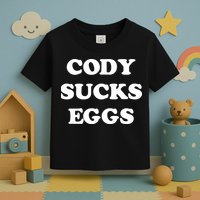 Cody Sucks Eggs Toddler T-Shirt