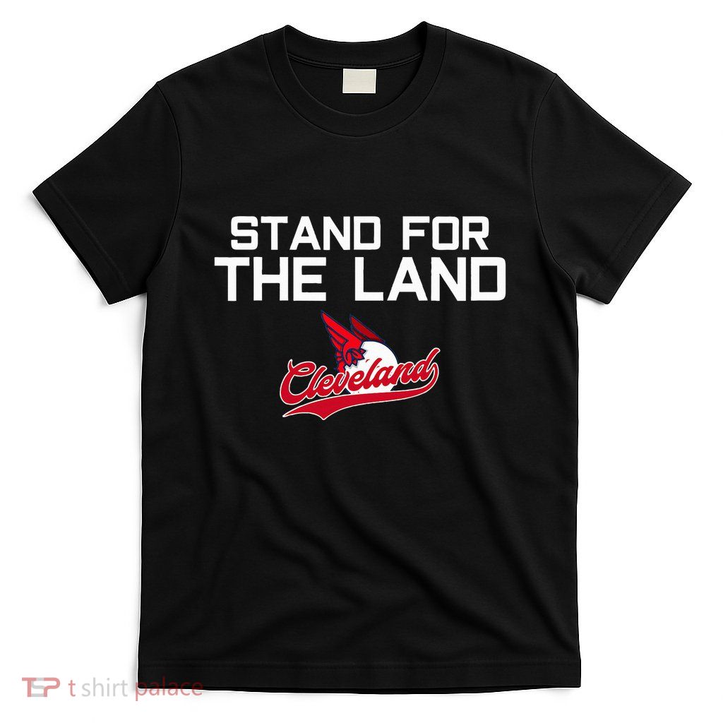 Cleveland Stand For The Land T-Shirt