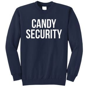 Candy Security Funny Halloween Costume For Parents Tall Sweatshirt