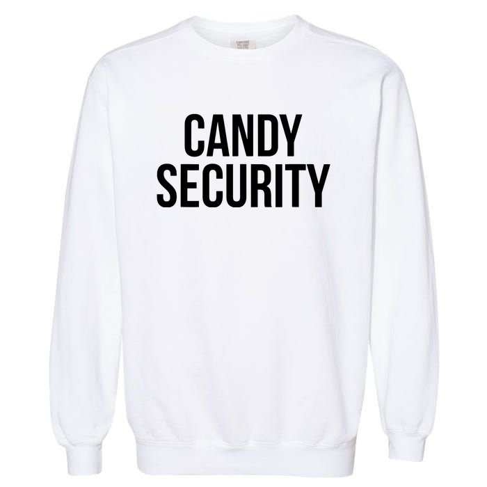 Candy Security Funny Halloween Costume For Parents Garment-Dyed Sweatshirt