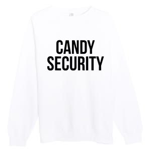 Candy Security Funny Halloween Costume For Parents Premium Crewneck Sweatshirt