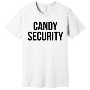 Candy Security Funny Halloween Costume For Parents Premium T-Shirt