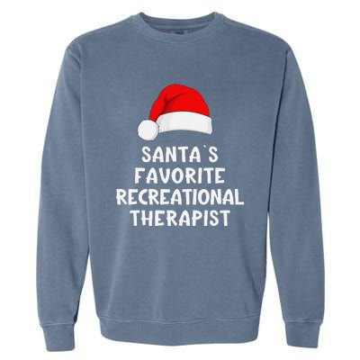 Christmas SantaS Favorite Recreational Therapist Funny Xmas Garment-Dyed Sweatshirt