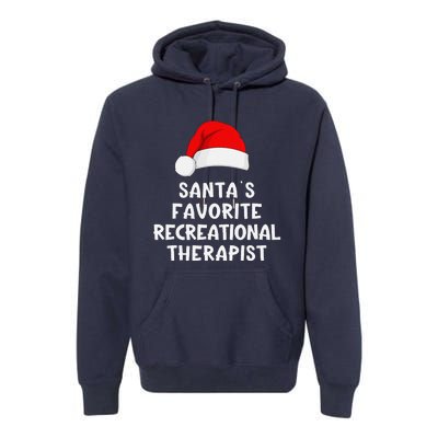 Christmas SantaS Favorite Recreational Therapist Funny Xmas Premium Hoodie