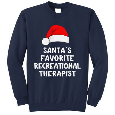 Christmas SantaS Favorite Recreational Therapist Funny Xmas Tall Sweatshirt