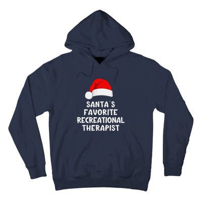 Christmas SantaS Favorite Recreational Therapist Funny Xmas Tall Hoodie