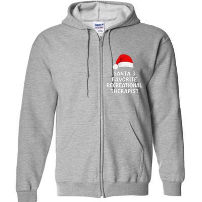 Christmas SantaS Favorite Recreational Therapist Funny Xmas Full Zip Hoodie