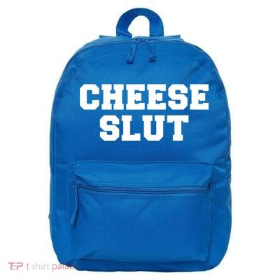 Cheese Slut Funny Adult Humor Sarcasm Women Funny 16 in Basic Backpack