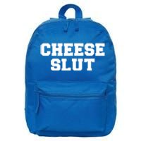 Cheese Slut Funny Adult Humor Sarcasm Women Funny 16 in Basic Backpack