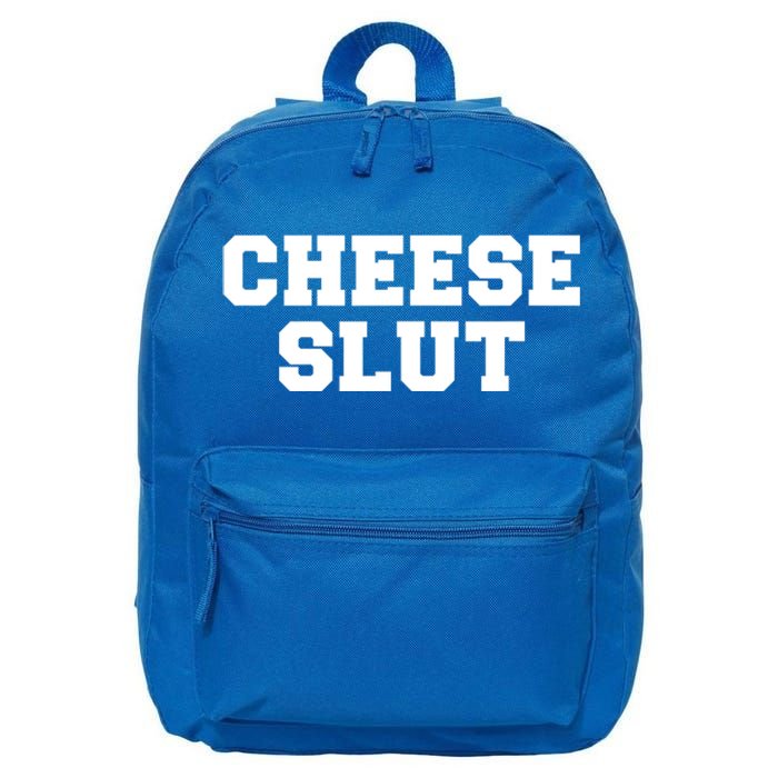 Cheese Slut Funny Adult Humor Sarcasm Women Funny 16 in Basic Backpack