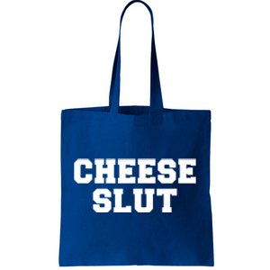 Cheese Slut Funny Adult Humor Sarcasm Women Funny Tote Bag