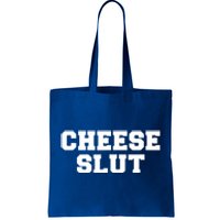 Cheese Slut Funny Adult Humor Sarcasm Women Funny Tote Bag